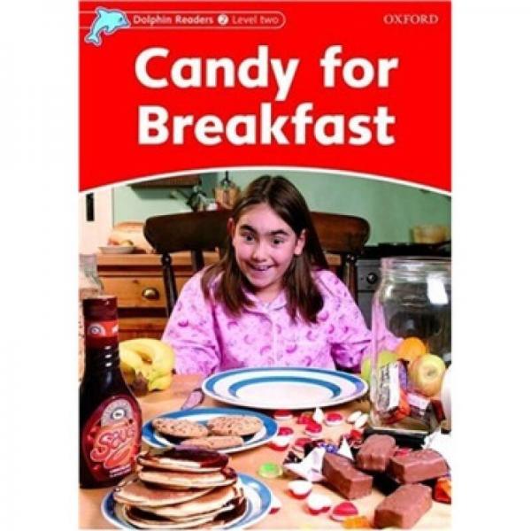 Dolphin Readers Level 2: Candy for Breakfast[海豚讀物 第二級(jí) ：糖果早餐]