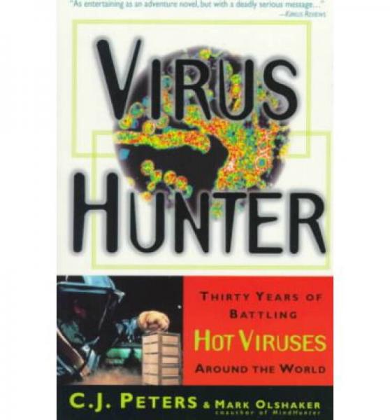 Virus Hunter  Thirty Years of Battling Hot Virus
