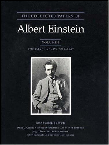 The Collected Papers of Albert Einstein, Volume 1：The Early Years, 1879-1902