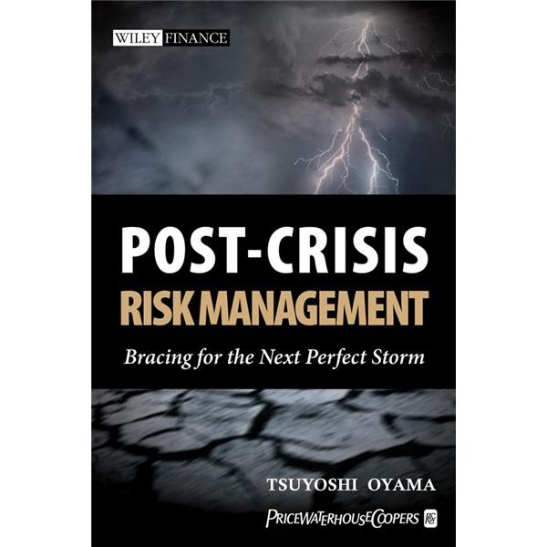 Post-CrisisRiskManagement:BracingfortheNextPerfectStorm