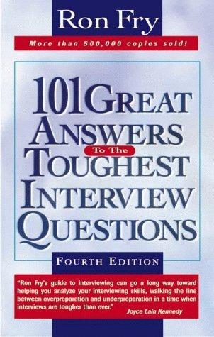 101 Great Answers to the Toughest Interview Questions (101 Great Answers to the Toughest Interview Questions)