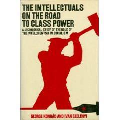 The Intellectuals on the Road to Class Power