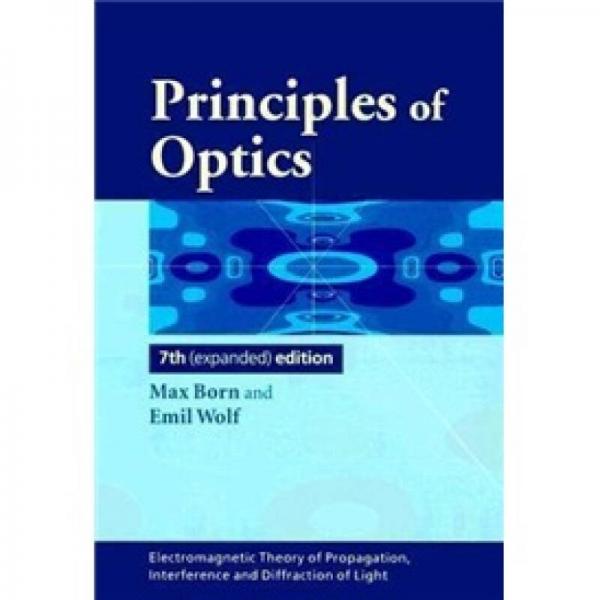 Principles of Optics: Electromagnetic Theory of Propagation, Interference and Diffraction of Light