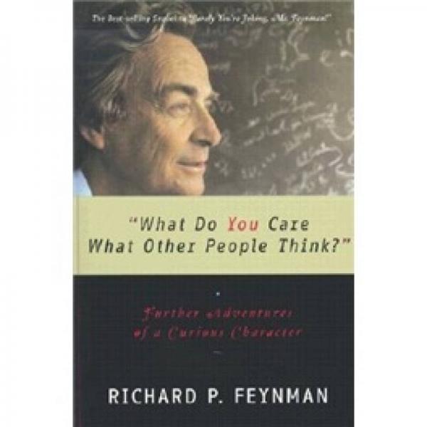 What Do You Care What Other People Think?：Further Adventures of a Curious Character