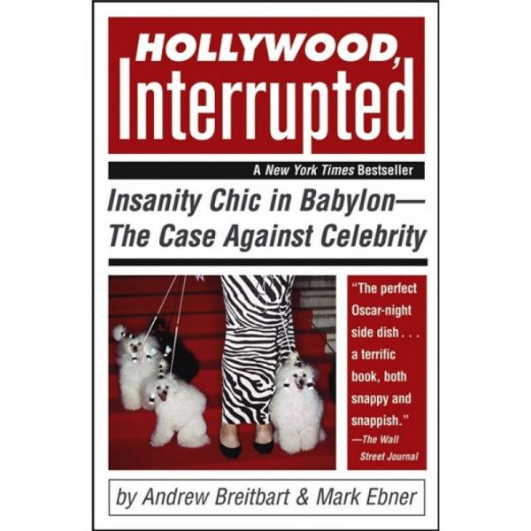 Hollywood, Interrupted: Insanity Chic in Babylon - The Case Against Celebrity