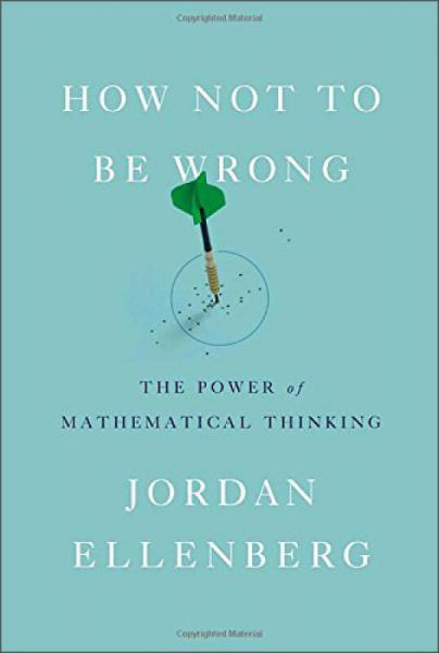 How Not to Be Wrong：The Power of Mathematical Thinking