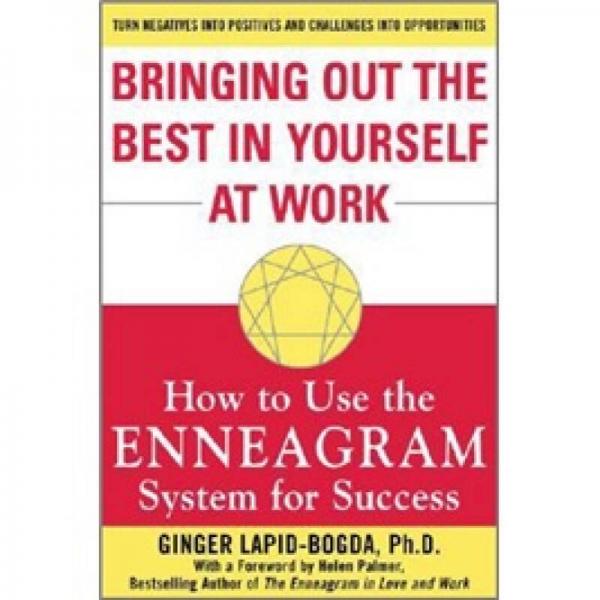 Bringing out the Best in Yourself at Work : How to Use the Enneagram System for Success