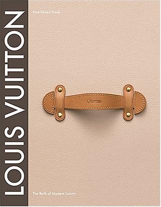 Louis Vuitton：The Birth of Modern Luxury