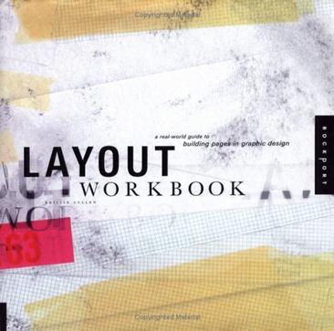 Layout Workbook：A Real-World Guide to Building Pages in Graphic Design