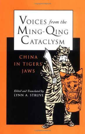 Voices from the Ming-Qing Cataclysm：China in Tigers` Jaws