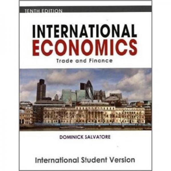 International Economics: Trade and Finance[国际经济学：贸易与金融，国际学生版]