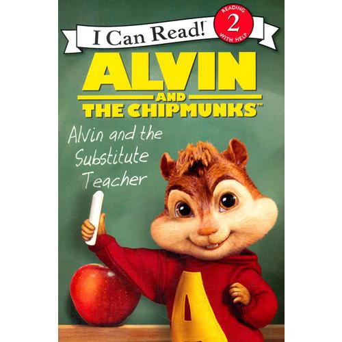 Alvin and the Chipmunks: Alvin and the Substitute Teacher(Level 2, I Can Read)花栗鼠和老师 