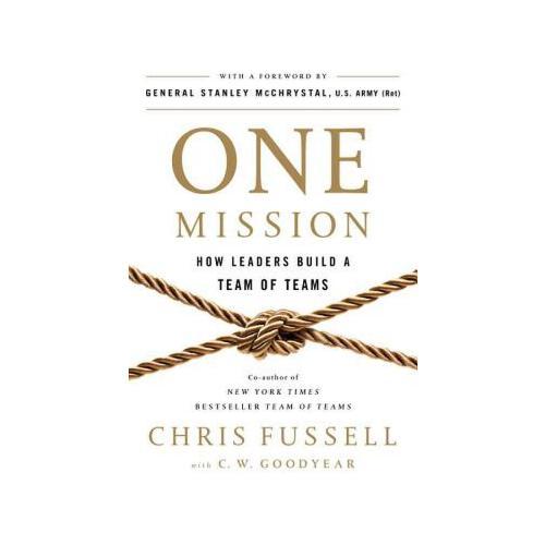 One Mission  How Leaders Build a Team of Teams