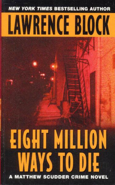 Eight Million Ways to Die：A Matthew Scudder Mystery