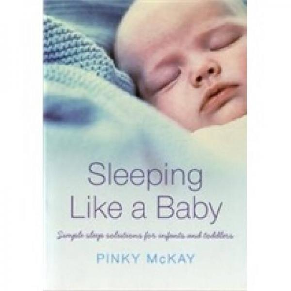 Sleeping Like a Baby: Simple Sleep Solutions for Infants and Toddlers