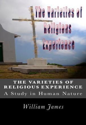 The Varieties Of Religious Experience：A Study In Human Nature