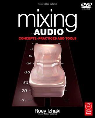 Mixing Audio：Concepts, Practices and Tools