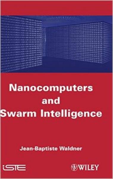 Nanocomputers and Swarm Intelligence (ISTE)