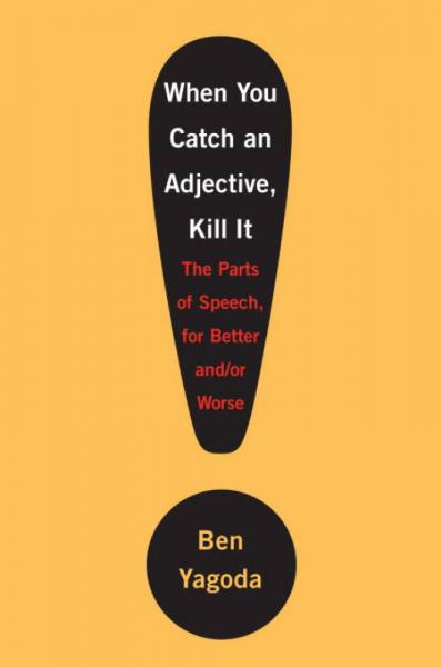 When You Catch an Adjective, Kill It  The Parts