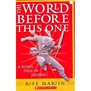 TheWorldBeforeThisOne:ANovelToldinLegend