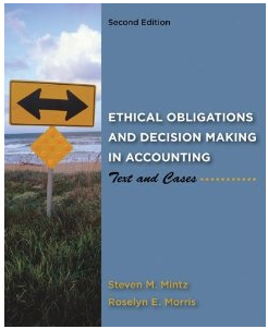 Ethical Obligations and Decision Making in Accounting: Text and Cases