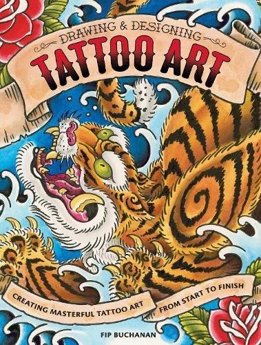 Drawing and Designing Tattoo Art: Creating masterful tattoo art from start to finish