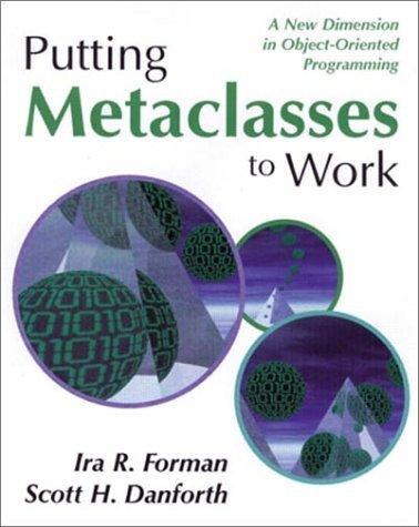 Putting Metaclasses to Work