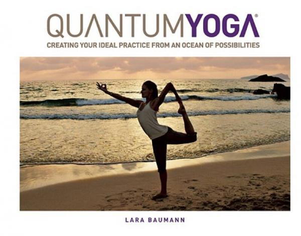 Quantum Yoga: Creating Your Ideal Practice from an Ocean of Possibilities [With DVD]