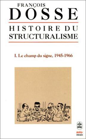 Histoire du structuralisme, tome 1：Histoire du structuralisme, tome 1