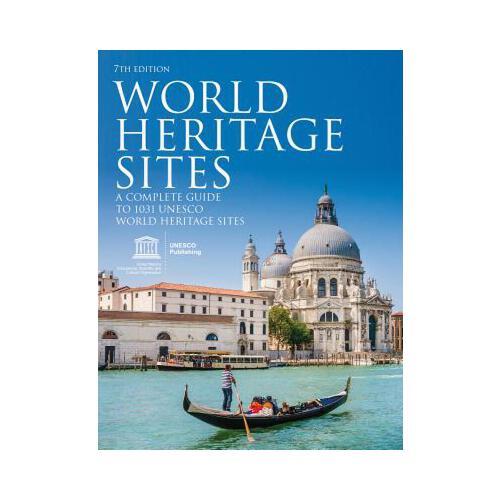World Heritage Sites: A Complete Guide to 1,031 UNESCO World Heritage Sites