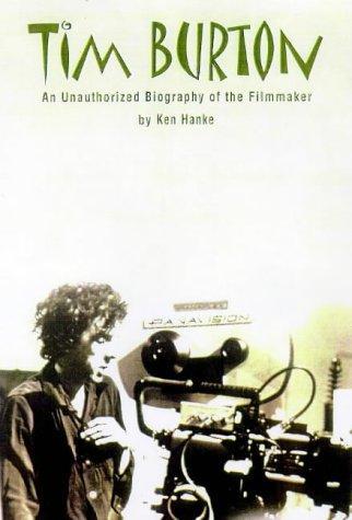 Tim Burton: An Unauthorized Biography of the Filmmaker 