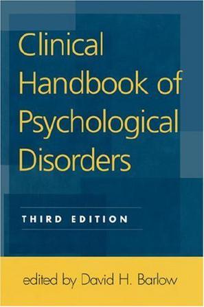 Clinical Handbook of Psychological Disorders, Third Edition