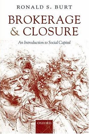 Brokerage and Closure：An Introduction to Social Capital