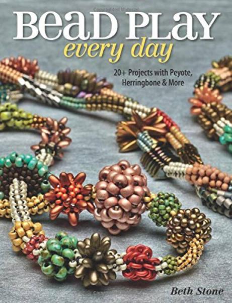 Bead Play Every Day  20+ Projects with Peyote, H