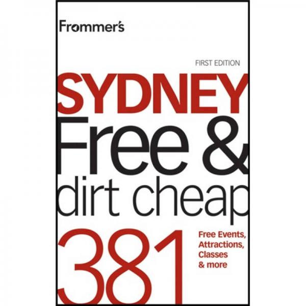 Frommer's Sydney Free and Dirt Cheap: 381 Free Events Attractions Classes and More  悉尼旅游指南