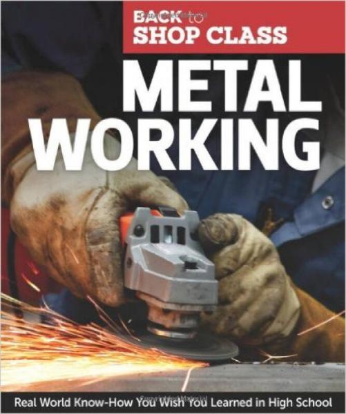Metal Working: Real World Know-How You Wish You 