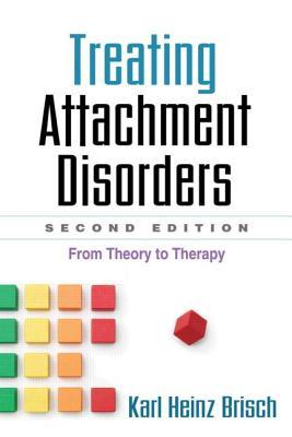 TreatingAttachmentDisorders:FromTheorytoTherapy