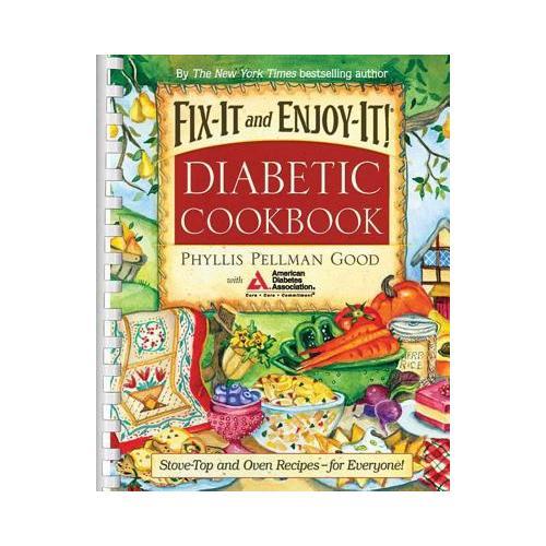 Fix-It and Enjoy-It! Diabetic Cookbook: Stove-Top and Oven Recipes--For Everyone!