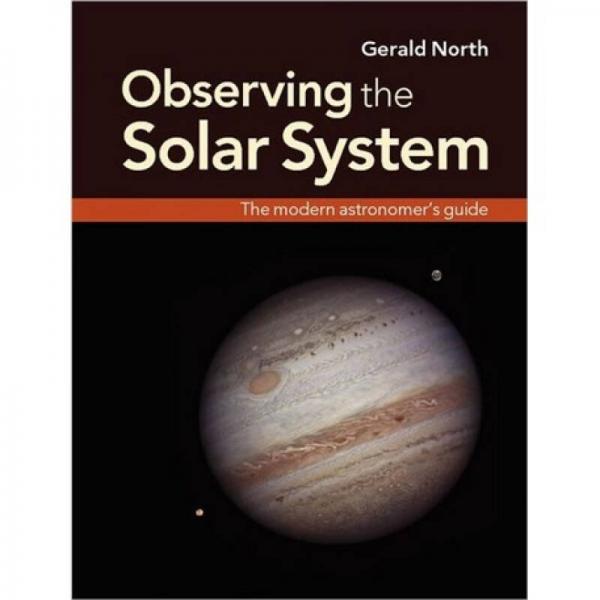 observing the solar system: the modern astronomers guide