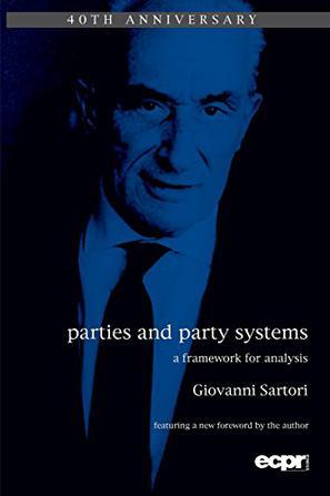 Parties and Party Systems：A Framework for Analysis (ECPR Press Classics)
