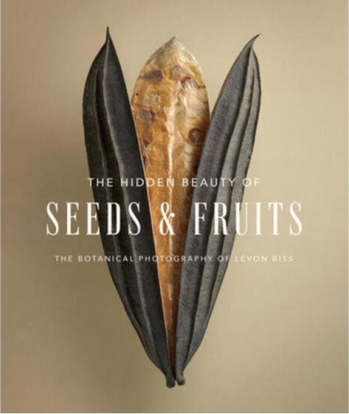 英文原版 Hidden Beauty Of Seeds & Fruits: The Botanical Photography Of Levon Biss 