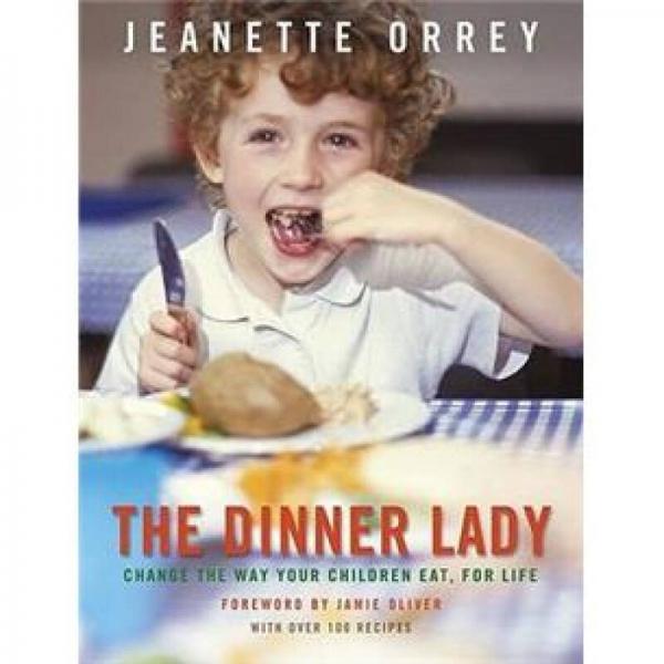 The Dinner Lady: Change the Way Your Children Eat, for Life