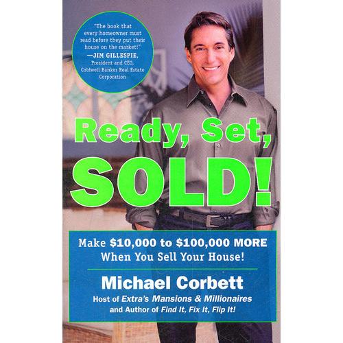 Ready, Set, Sold!: The Insider Secrets to Sell Your House Fast--for Top Dollar!