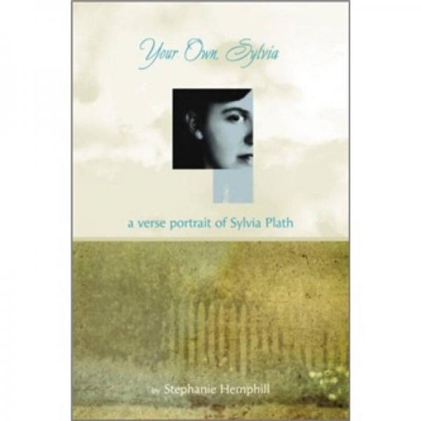 Your Own, Sylvia: A Verse Portrait of Sylvia Plath