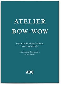 Atelier Bow-Wow：Comunalidad Arquitectonica: Una Introduccion