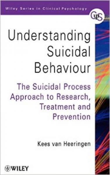 UNDERSTANDING SUICIDAL BEHAVIOUR - THE SUICIDAL PROCESS APPROACH TO RESEARCH TREATMENT & PREVENTI