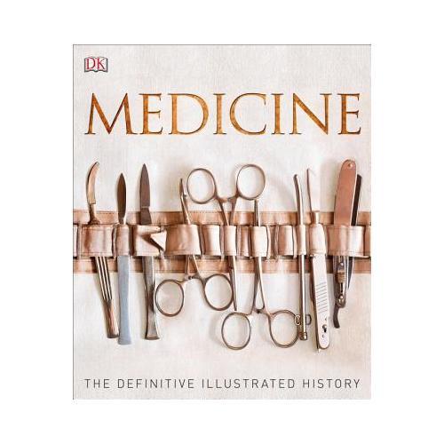 Medicine  The Definitive Illustrated History