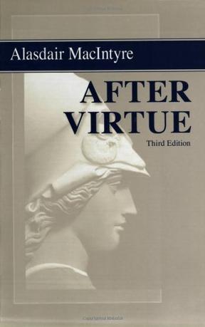 After Virtue：A Study in Moral Theory, Third Edition