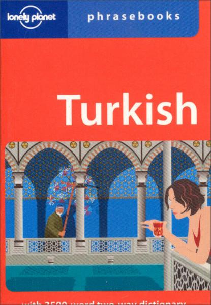 Lonely Planet: Turkish孤独星球旅行指南：土耳其