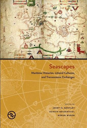 Seascapes：Maritime Histories, Littoral Cultures, and Transoceanic Exchanges